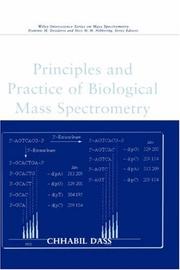 Principles and Practice of Biological Mass Spectrometry by Chhabil Dass