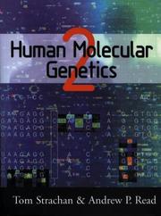Human molecular genetics by Tom Strachan, Andrew P. Read