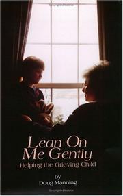 Cover of: Lean on Me Gently: Helping the Grieving Child