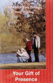 Cover of: Your Gift of Presence (Gifts You Bring Series) by Doug W. Manning