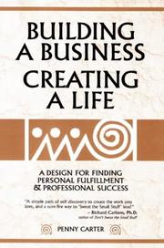 Cover of: Building a Business, Creating a Life: A Design for Finding Personal Fulfillment and Professional Success