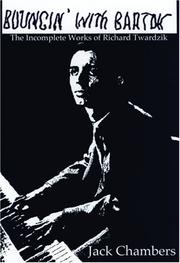 Cover of: Bouncin' With Bartok: The Incomplete Works Of Richard Twardzik (Jazz from Berkeley Hills)
