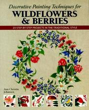 Decorative Painting Techniques for Wildflowers & Berries by Ann Christian Johansen
