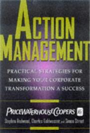 Cover of: Action Management: Practical Strategies for Making Your Corporate Transformation a Success