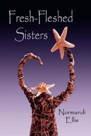 Cover of: Fresh-fleshed Sisters by Normandi Ellis