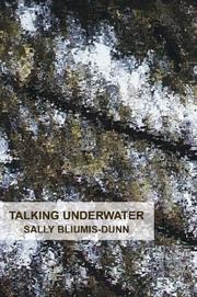 Talking underwater by Sally Bliumis-Dunn