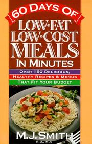 Cover of: 60 Days of Low Fat Low Cost Meals in Minutes by M. J. Smith