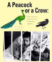 Cover of: A Peacock or a Crow? Stories, Interviews and Commentaries on Romanian Adoptions