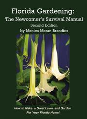 Cover of: Florida Gardening: The Newcomer's Survival Manual, Second Edition
