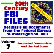 Cover of: 20th Century FBI Files Declassified Documents from the Federal Bureau of Investigation, Volume 7: Suspected Communists and the Red Scare