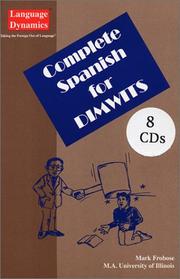 Cover of: Complete Spanish for Dimwits (8 One Hour CDs/Complete 200 Page Illustrated Text & Tapescript)