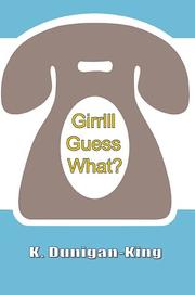 Cover of: Girrlll Guess What by Karen King