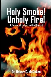 Cover of: Holy Smoke! Unholy Fire! by Robert C. Mckibben