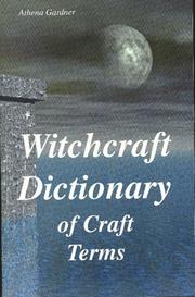 Cover of: Witchcraft Dictionary of Craft Terms by Athena Gardner