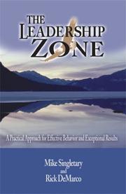 Cover of: The Leadership Zone: A Practical Approach for Effective Behavior and Exceptional Results