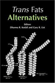 Trans fats alternatives by Dharma R. Kodali, Gary R. List