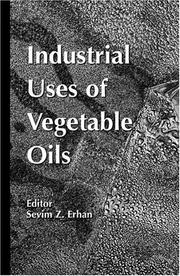 Industrial Uses of Vegetable Oil by Sevim Z. Erhan