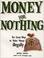 Cover of: Money for Nothing