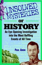 Cover of: Unsolved mysteries of history: an eye-opening investigation into the most baffling events of all time