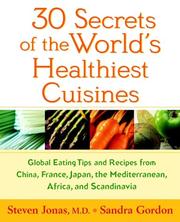 Cover of: 30 Secrets of the World's Healthiest Cuisines by Steven Jonas, Sandra J. Gordon