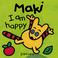 Cover of: I am Happy (Maki Series)