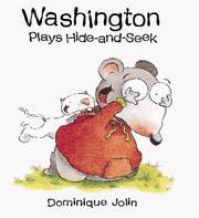 Cover of: Washington Plays Hide-and-Seek (Tickle Series) by Dominique Jolin