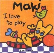 Cover of: Maki I Love to Play (Maki Series)