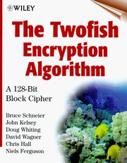 Cover of: The Twofish Encryption Algorithm: A 128-Bit Block Cipher