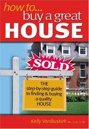 Cover of: How to Buy a Great House | Kelly VanBuskirk