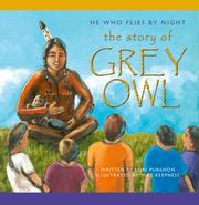 Cover of: He Who Flies By Night: The Story of Grey Owl