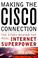 Cover of: Making the Cisco Connection