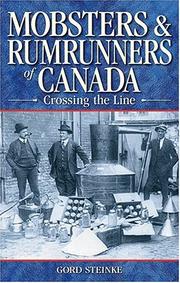 Mobsters & rumrunners of Canada by Gord Steinke