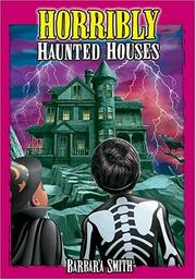 Cover of: Horribly Haunted Houses: True Ghost Stories