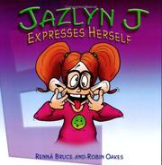 Cover of: Jazlyn J Expresses Herself (Jazlyn J) by Renna Bruce