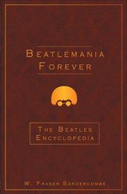 Cover of: Beatlemania Forever: The Beatles Encyclopedia