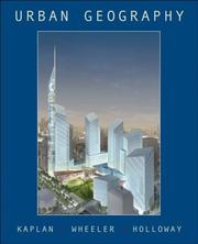 Urban geography by David H. Kaplan, Dave H. Kaplan, James O. Wheeler, Steven Holloway