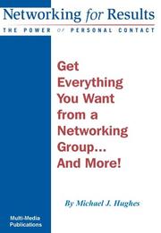 Cover of: Get Everything You Want from a Networking Group... And More!