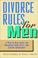 Cover of: Divorce Rules For Men
