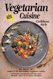 Vegetarian Cuisine - Caribbean Style by Dr. Betty "K"