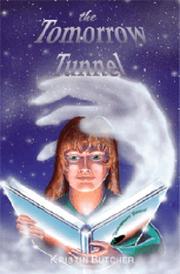Cover of: The Tomorrow Tunnel by Kristen Butcher