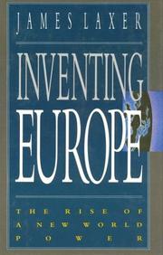 Cover of: Inventing Europe the Rise of a New World by James Laxer