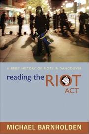 Cover of: Reading the Riot Act: A Brief History of Riots in Vancouver
