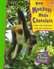 Cover of: How Monkeys Make Chocolate by Adrian Forsyth, Adrian Forsyth