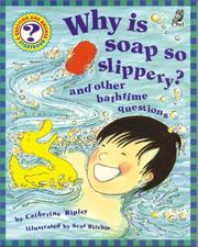 Cover of: Why Is Soap So Slippery?: And Other Bathtime Questions (Questions and Answers Storybook)