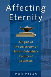 Cover of: Affecting Eternity: Origins of the University of British Columbia's Faculty of Education