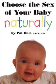 Choose the Sex of Your Baby Naturally by Pat Buie