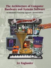 Cover of: The architecture of computer hardware and systems software by Irv Englander, Irv Englander