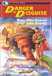 Cover of: Danger in Disguise (On Time's Wing) by Mary Alice Downie, John Downie