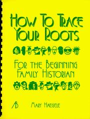 How to Trace Your Roots by Mary Haegele