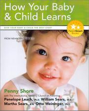 Cover of: How Your Baby & Child Learns: Give Your Baby & Child the Best Start (Parent Smart)